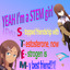 YEAH I'm a STEM girl. Stopped friendship with Testosterone, now Estrogen is My best friend!!1!